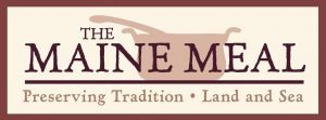 The Maine Meal — Preserving Tradition, Land and Sea
